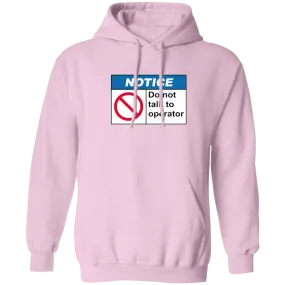 Do Not Talk To Operator Hoodie
