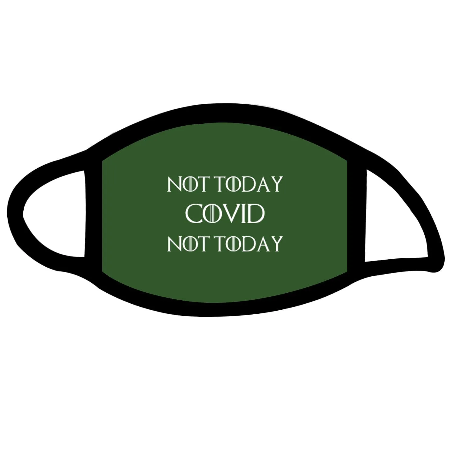 Not Today Covid Not Today Mask